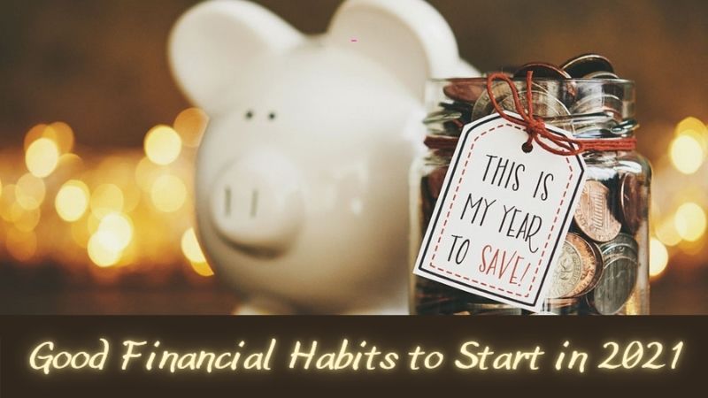 Good Financial Habits to Start in 2021